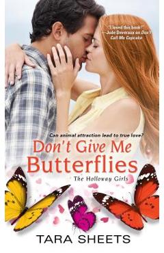 Don\'t Give Me Butterflies - Tara Sheets