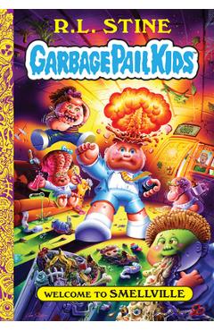Welcome to smellville (garbage pail kids book 1) - r. l. stine