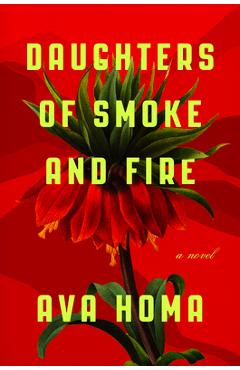 Daughters of Smoke and Fire - Ava Homa