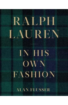 Ralph Lauren: In His Own Fashion - Alan Flusser