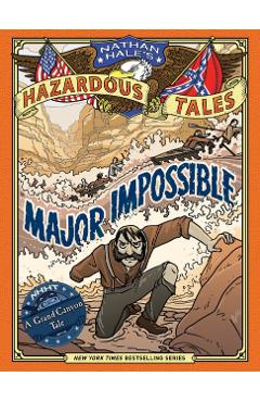 Major Impossible (Nathan Hale's Hazardous Tales #9): A Grand Canyon Tale - Nathan Hale