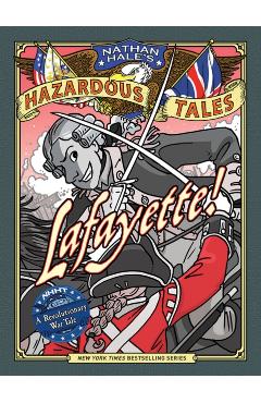 Lafayette!: A Revolutionary War Tale - Nathan Hale