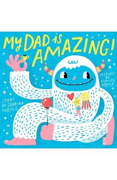 My Dad Is Amazing - Sabrina Moyle