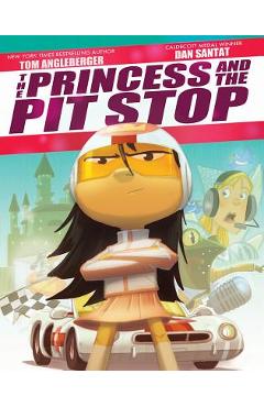 The Princess and the Pit Stop - Tom Angleberger