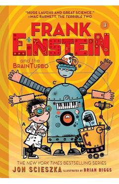 Frank Einstein and the Brainturbo (Frank Einstein Series #3): Book Three - Jon Scieszka