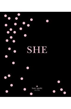 Kate Spade New York: She: Muses, Visionaries and Madcap Heroines - Kate Spade New York