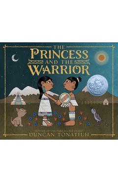 The Princess and the Warrior: A Tale of Two Volcanoes - Duncan Tonatiuh