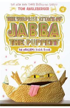 Surprise Attack of Jabba the Puppett (Origami Yoda #4) - Tom Angleberger