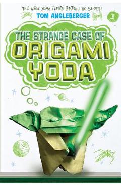 Strange Case of Origami Yoda (Origami Yoda #1) - Tom Angleberger