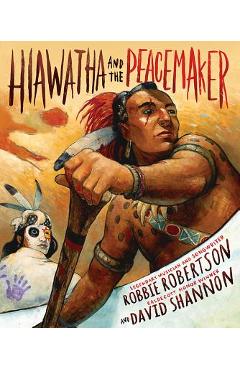 Hiawatha and the Peacemaker - Robbie Robertson