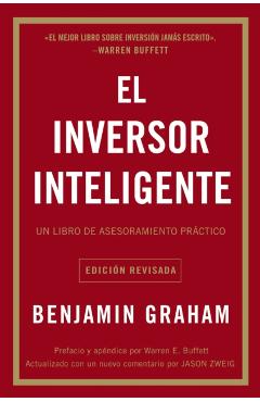 El Inversor Inteligente: Un Libro de Asesoramiento Pr�ctico = The Intelligent Investor - Benjamin Graham