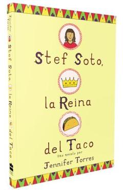 Stef Soto, La Reina del Taco: Stef Soto, Taco Queen (Spanish Edition) - Jennifer Torres