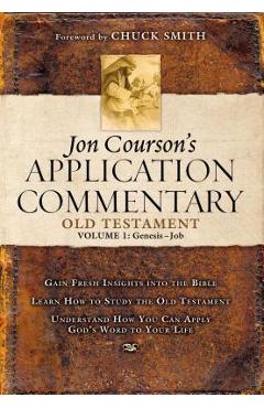 Jon Courson\'s Application Commentary: Volume 1, Old Testament, (Genesis-Job) - Jon Courson