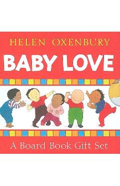 Baby Love: A Board Book Gift Set/All Fall Down; Clap Hands; Say Goodnight; Tickle, Tickle - Helen Oxenbury