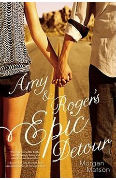Amy & Roger\'s Epic Detour - Morgan Matson