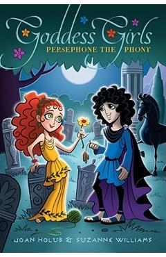 Persephone the Phony, Volume 2 - Joan Holub