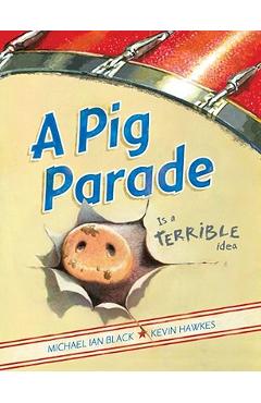A Pig Parade Is a Terrible Idea - Michael Ian Black