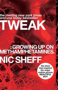 Tweak: Growing Up on Methamphetamines - Nic Sheff