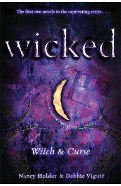 Wicked: Witch & Curse - Nancy Holder
