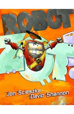 Robot Zot! - Jon Scieszka