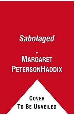 Sabotaged - Margaret Peterson Haddix