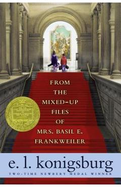 From the Mixed-Up Files of Mrs. Basil E. Frankweiler - E. L. Konigsburg