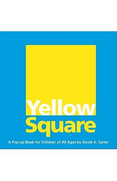 Yellow Square: A Pop-Up Book for Children of All Ages - David A. Carter