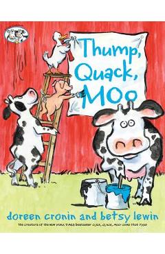 Thump, Quack, Moo: A Whacky Adventure - Doreen Cronin