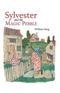 Sylvester and the Magic Pebble - William Steig