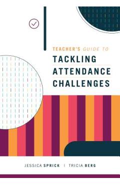 Teacher\'s Guide to Tackling Attendance Challenges - Jessica Sprick