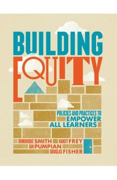 Building Equity: Policies and Practices to Empower All Learners - Dominique Smith