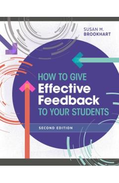 How to Give Effective Feedback to Your Students - Susan M. Brookhart