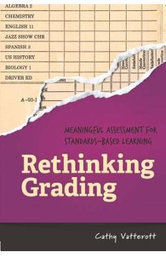 Rethinking Grading: Meaningful Assessment for Standards-Based Learning - Cathy Vatterott