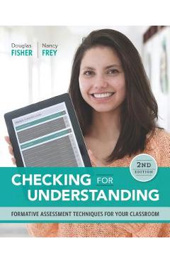 Checking for Understanding: Formative Assessment Techniques for Your Classroom - Douglas Fisher