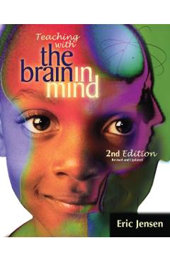 Teaching with the Brain in Mind, 2nd Edition - Eric Jensen