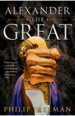Alexander the Great - Philip Freeman
