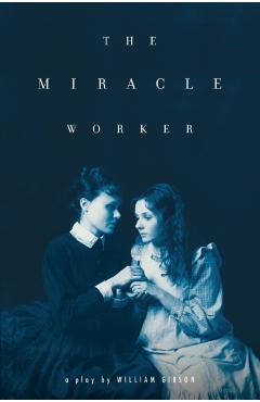 The Miracle Worker - William Gibson