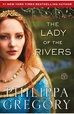 The Lady of the Rivers - Philippa Gregory