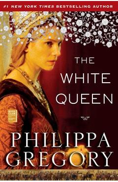 The White Queen - Philippa Gregory