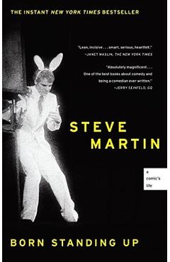 Born Standing Up: A Comic\'s Life - Steve Martin