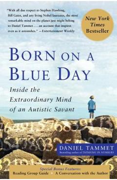 Born on a Blue Day: Inside the Extraordinary Mind of an Autistic Savant - Daniel Tammet