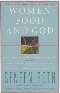 Women Food and God: An Unexpected Path to Almost Everything