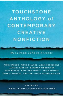 Touchstone Anthology of Contemporary Creative Nonfiction: Work from 1970 to the Present - Lex Williford