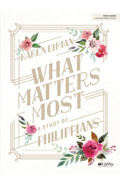 What Matters Most - Bible Study Book: A Study of Philippians - Karen Ehman