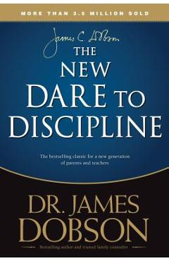 The New Dare to Discipline - James C. Dobson