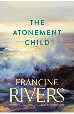 The Atonement Child - Francine Rivers