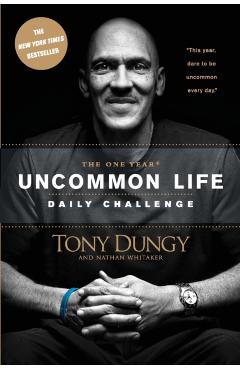 The One Year Uncommon Life Daily Challenge - Tony Dungy