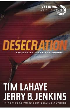 Desecration: Antichrist Takes the Throne - Tim Lahaye