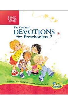 The One Year Devotions for Preschoolers 2: 365 Simple Devotions for the Very Young - Carla Barnhill