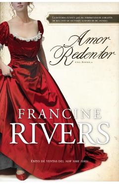 Amor Redentor: Una Novela - Francine Rivers